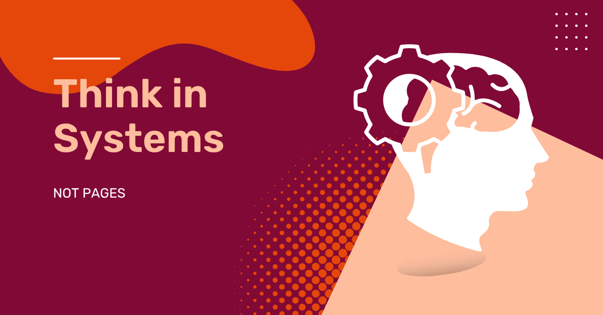 Think in systems